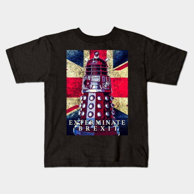 Exterminate Brexit Kids T-Shirt by Gallifrey1995